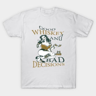 Good Whiskey And Bad Decisions T-Shirt